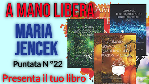 Presenta il tuo libro - I Grimori delle fate - Maria Jencek