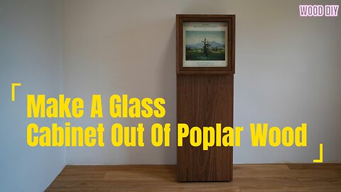 Make a glass cabinet out of poplar wood #woodworking #diy #wood #handmade #beautiful #woodcarving