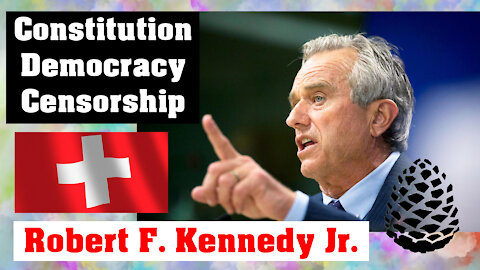 Robert F. Kennedy Jr. on Constitution, Democracy, Censorship in Switzerland, Pinecone