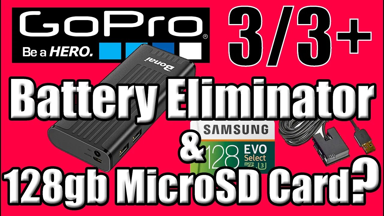 GoPro 3/3+ Battery Eliminator & 128gb MicroSD Card - Will It Work?