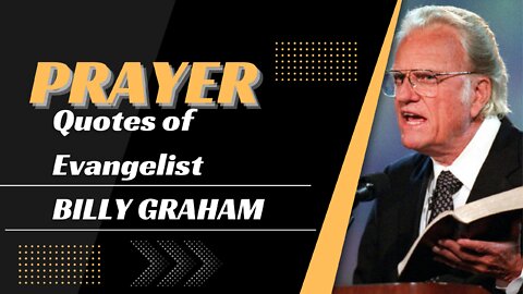 PRAYER QUOTES OF Evangelist BILLY GRAHAM a great Man of God #shorts