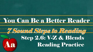 Step 2.6.5: V-Z & Blends Reading Practice