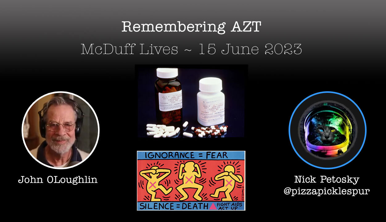 15 June 2023 McDuff Lives: Remembering AZT