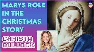 Christa Bullock Teaching: Mary's Role In The Christmas Story | Dec 18 2021