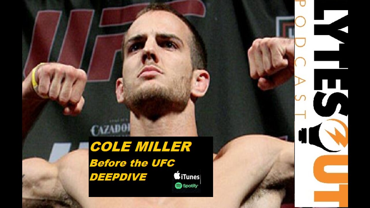 Cole Miller - Before the UFC DEEPDIVE (ep. 109)