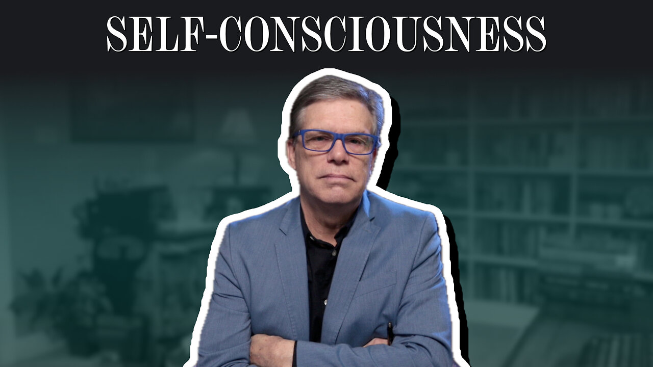 Self-Consciousness: Are you really sure you wanna go there | The Case for Life | Scott Klusendorf