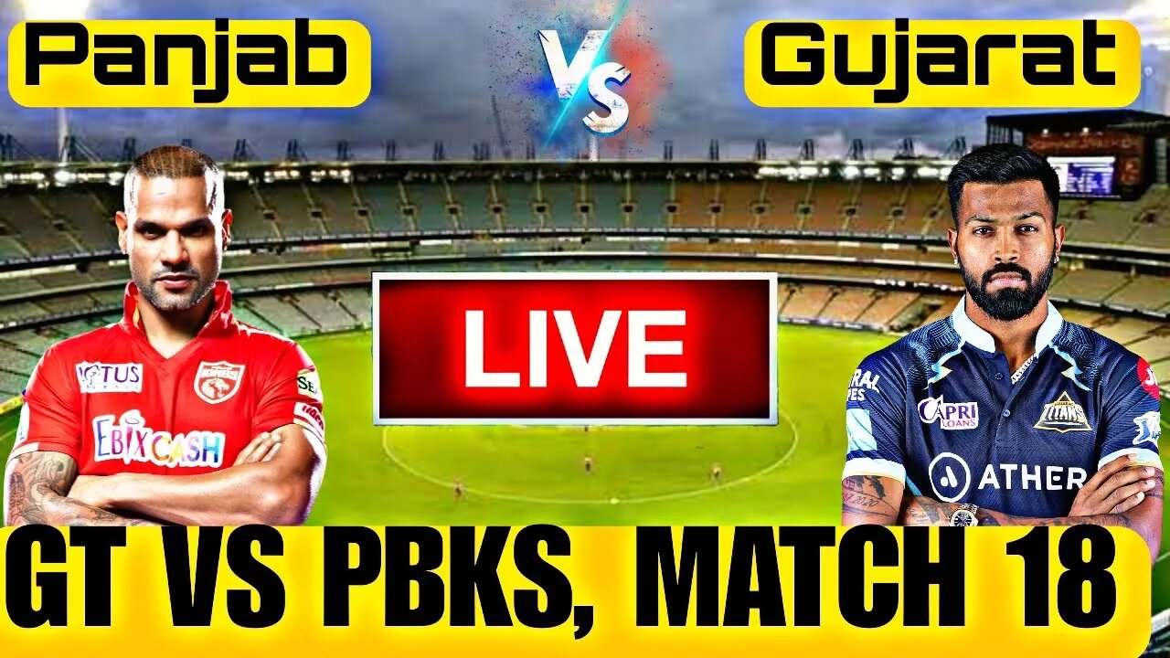 🔴LIVE CRICKET MATCH TODAY | CRICKET LIVE | 18th MATCH IPL | GT vs PBKS LIVE MATCH TODAY | Cricket 22