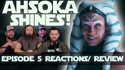 AHSOKA’S LEGACY SHINES!! Ahsoka Ep. 5 Reactions/ Review #ahsoka #starwars