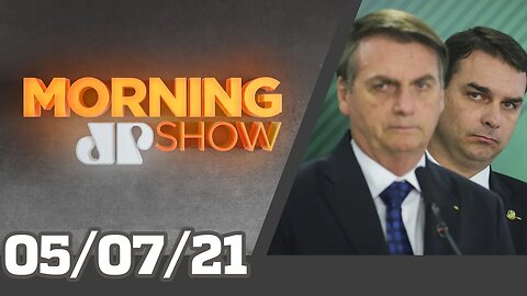 BOLSONARO PARTICIPOU DE RACHADINHAS? / VANDALISMO NOS PROTESTOS - MORNING SHOW - 05/07/21