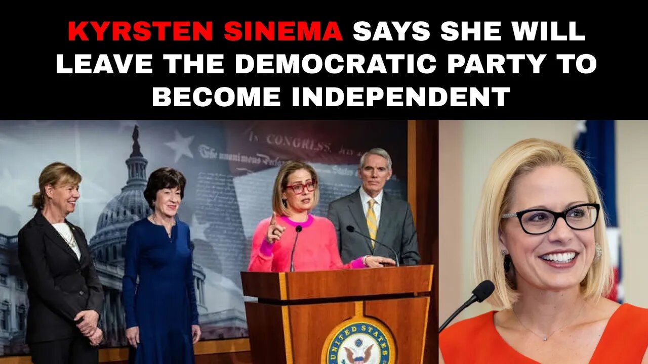 Kyrsten Sinema Says She Will Leave the Democratic Party To Become Independent