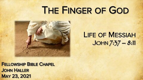 2021 05 23 John Haller "The Finger of God"