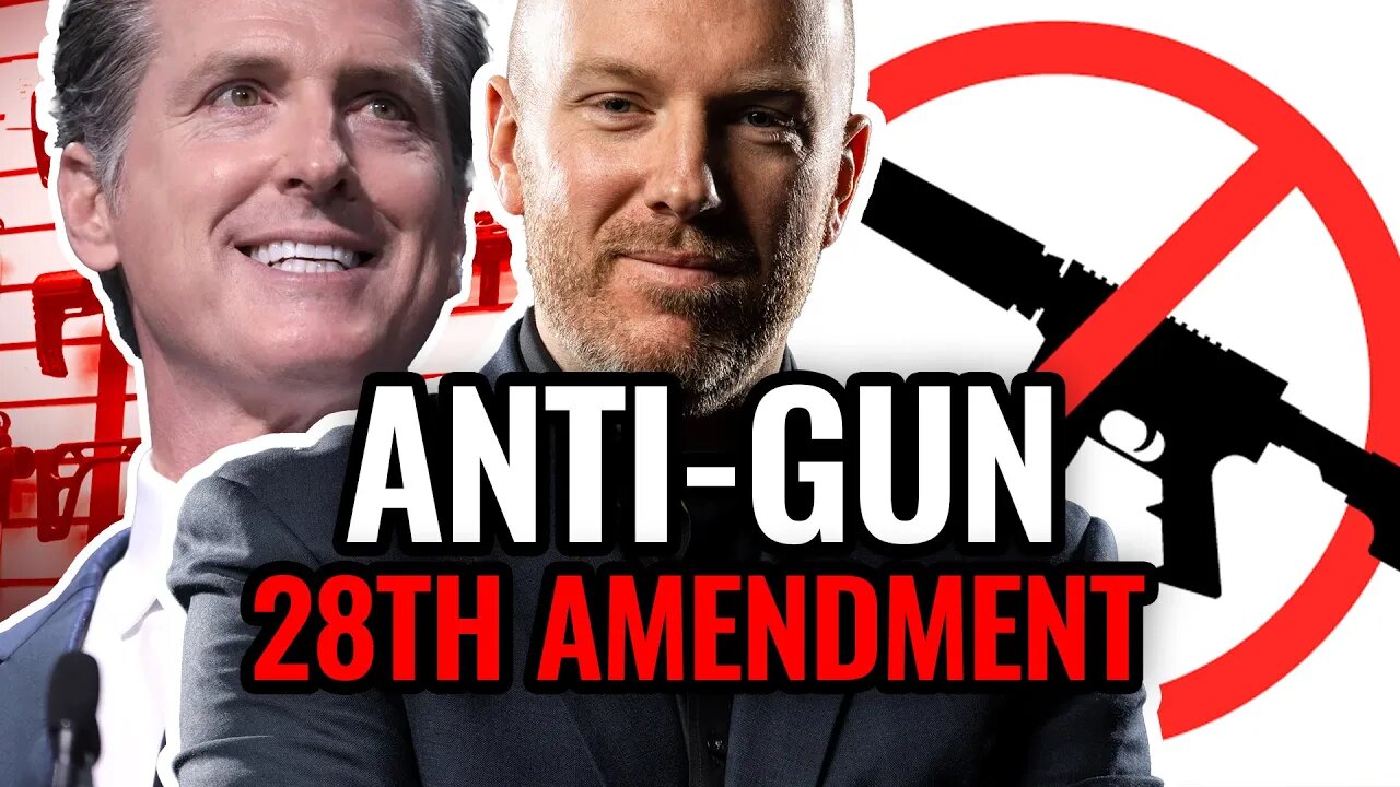 28th Amendment Would DESTROY 2nd Amendment BREAKDOWN of California Governor's Proposal