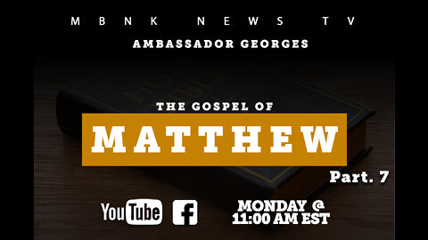 The Gospel of Matthew - Part 7