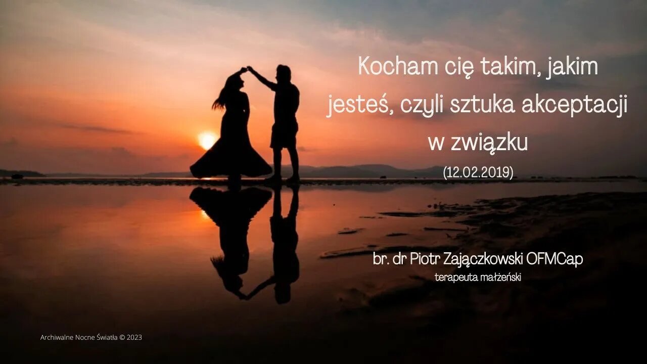 Kocham cię takim, jakim jesteś, czyli sztuka akceptacji w związku (12.02.2019)