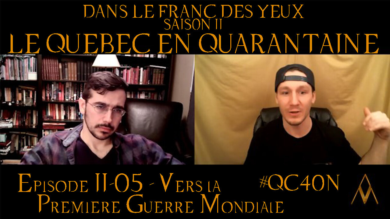 DLFDYII-05 - Vers la Première Guerre Mondiale | Le Québec en Quarantaine