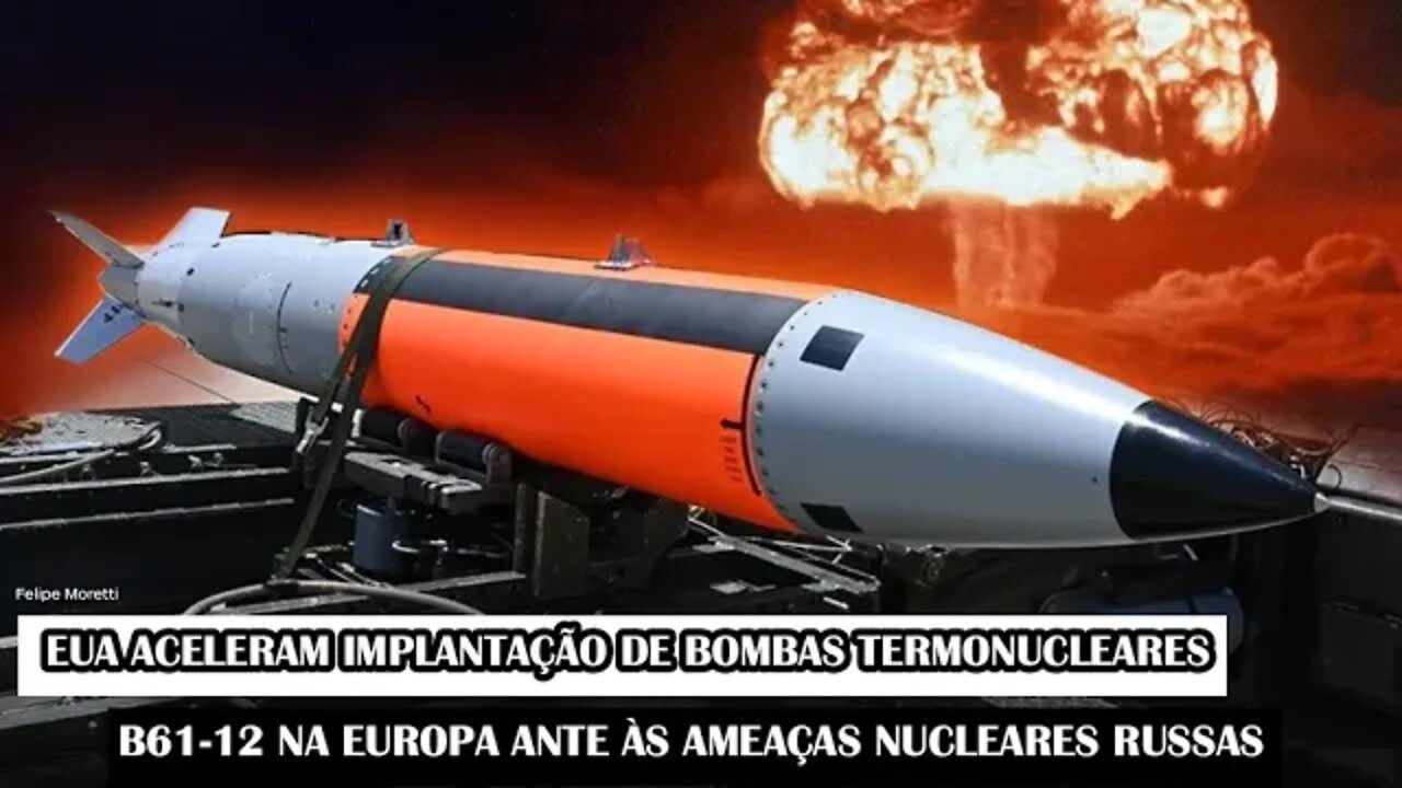 EUA Aceleram Implantação De Bombas Termonucleares B61-12 Na Europa Ante Às Ameaças Nucleares Russas