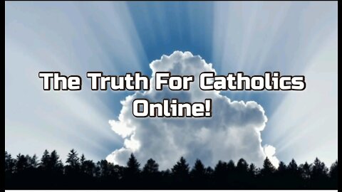 Catholics Seeking Truth Online: These are Two Great Sites!