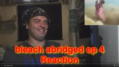 Reaction Bleach abridged ep 4 reaction