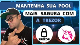 Defi - Mantenha sua POOL Uniswap segura com a Trezor