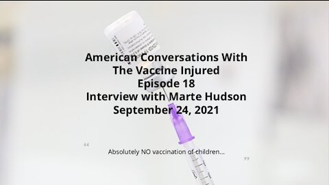 Episode 18 – American Conversations With Vaccine Injured – Interview With Marte
