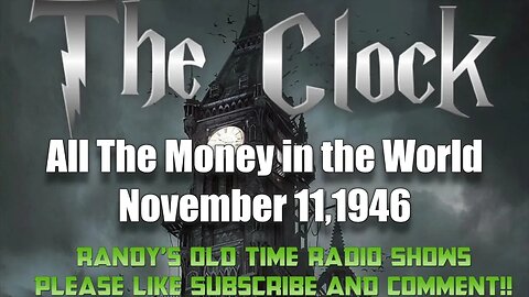 The Clock ep03 All The Money in the World November 17, 1946