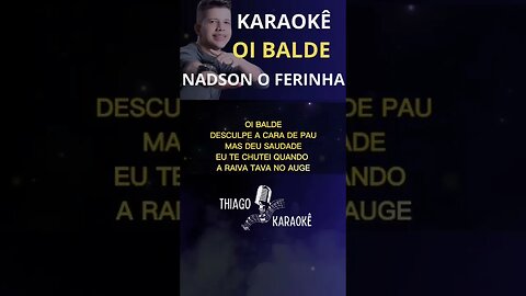 Karaokê - Oi Balde - Nadson o Ferinha