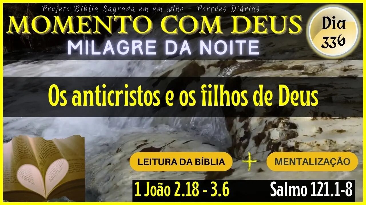 MOMENTO COM DEUS - LEITURA DIÁRIA DA BÍBLIA | MILAGRE DA NOITE - Dia 336/365 #biblia