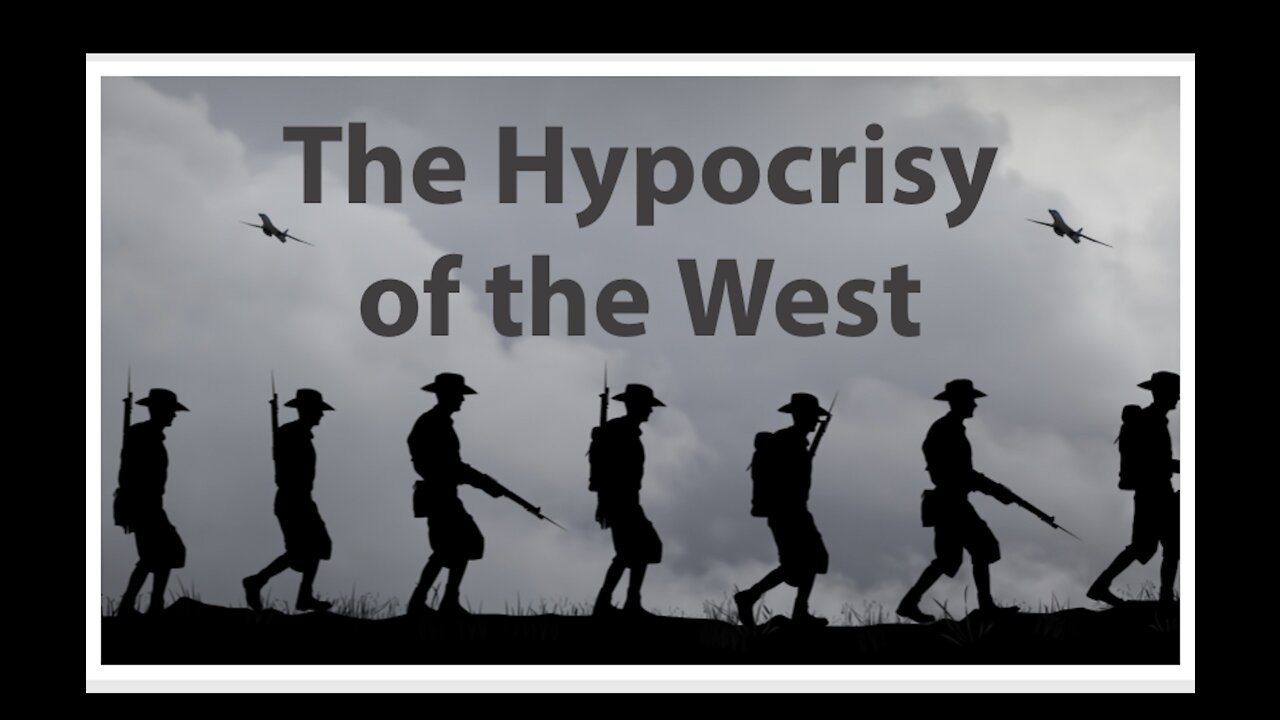 The Hypocrisy of the West