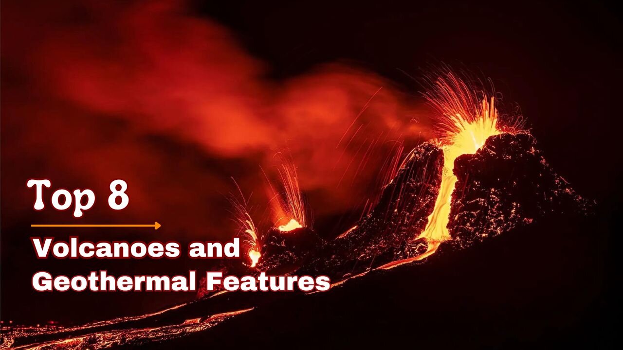 Top 8 Volcanoes and Geothermal Features |🌋 Explore the Earth's Fiery Wonders|.