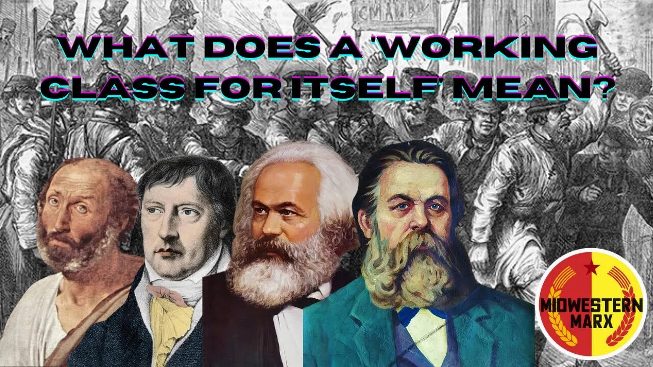 A Working Class FOR ITSELF | Philosophical Mumbo Jumbo Or Helpful Category?