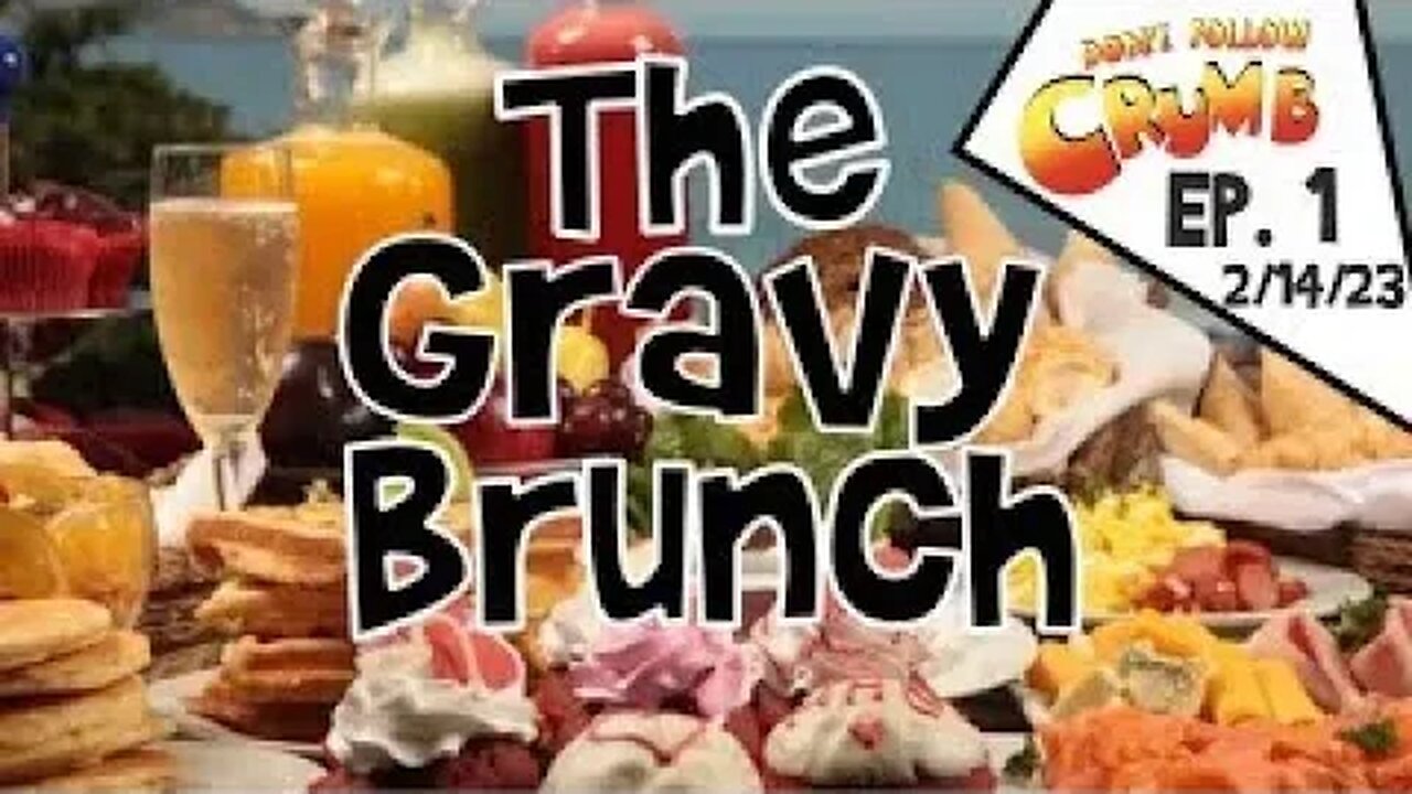 The Gravy Brunch ep. 1