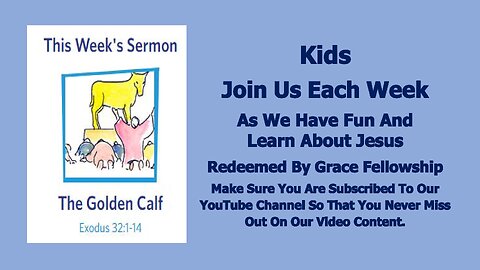 Sermons 4 Kids - The Golden Calf – Exodus 32:1-14