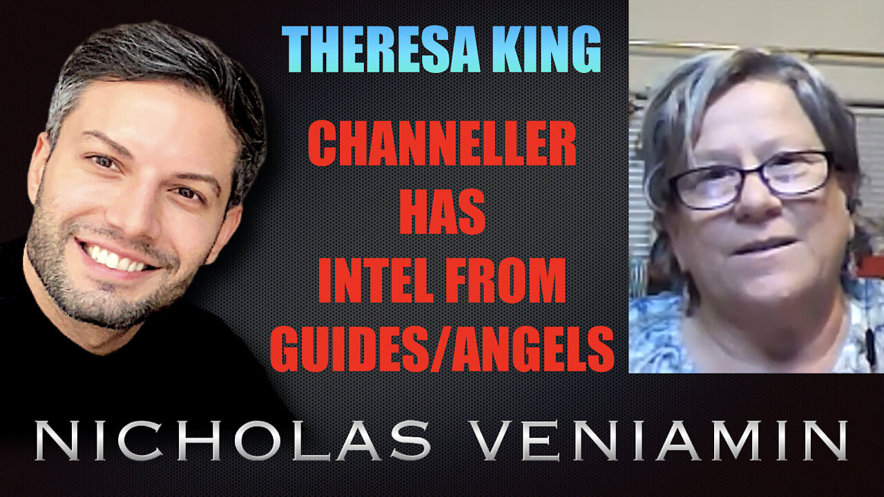 Theresa King Channeller Discusses Intel From Guides/Angels with Nicholas Veniamin