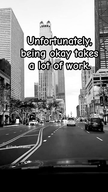 Unfortunately, being okay takes a lot of work.