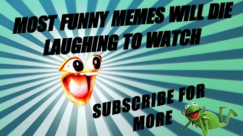 Most funny memes that u will die laughing to watch