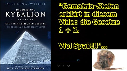 "Gematria-Stefan erklärt in diesem Video die Gesetze 1 + 2 des Kybalions“ ...