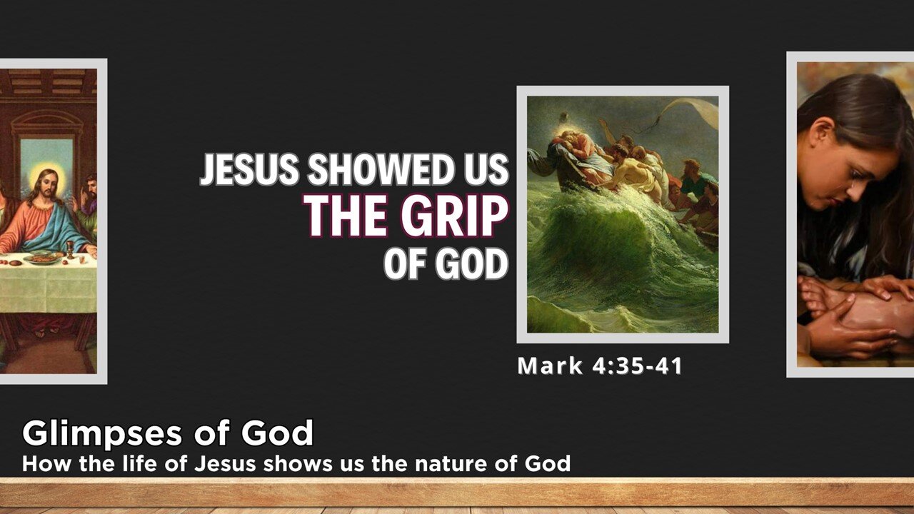 March 17, 2024 // Jesus Showed Us the Grip of God // Glimpses of God