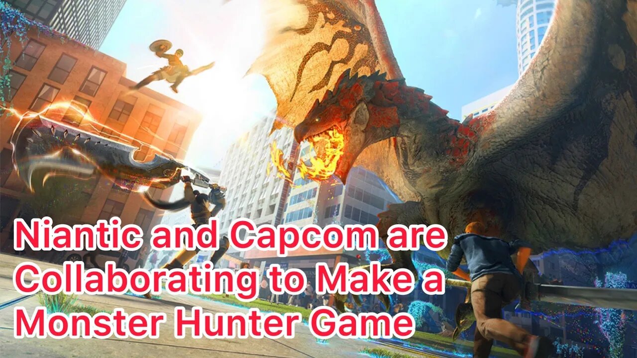 Niantic Has Decided to Make a Monster Hunter Game
