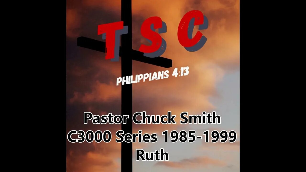 001 Ruth | Pastor Chuck Smith | 1985-1999 C3000 Series