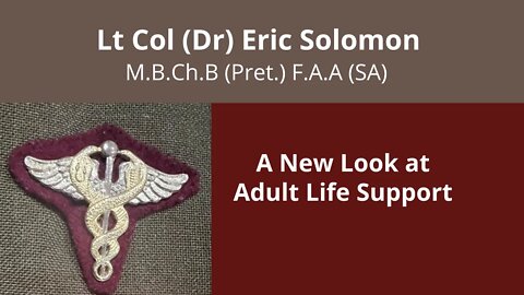 Legacy Medical - Dr Eric Solomon - A New Look at Adult Life Support