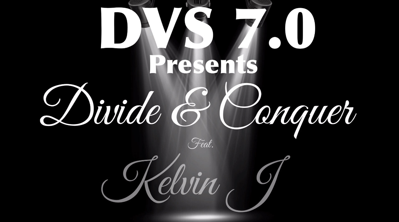 DVS 7.0 - Divide & Conquer Ft. Kelvin J.