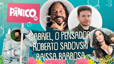 GABRIEL, O PENSADOR, ROBERTO SADOVSKI E RAISSA BARBOSA - PÂNICO - AO VIVO - 19/06/20