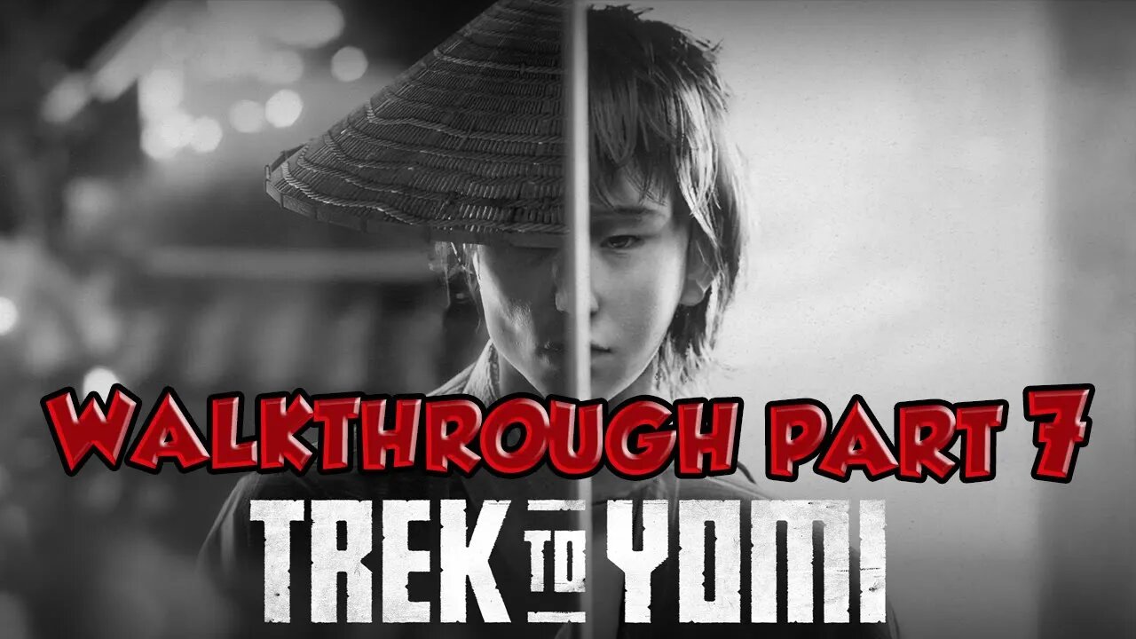 Trek to Yomi | walkthrough trek to yomi | to yomi walkthrough