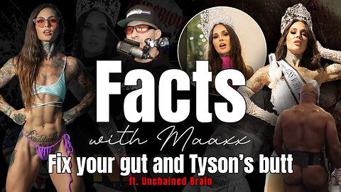 Facts with Maaxx - Ep 1 - Fix Your Gut & Tyson's Butt