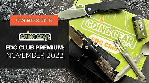 Maybe the SEXIEST Knife Ever?! - Unboxing Going Gear's EDC Club Premium Box - November 2022