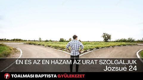 Én és az én házam az Urat szolgáljuk - Józsué 24