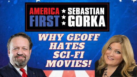 Why Geoff hates sci-fi movies! Jennifer Horn with Sebastian Gorka on AMERICA First