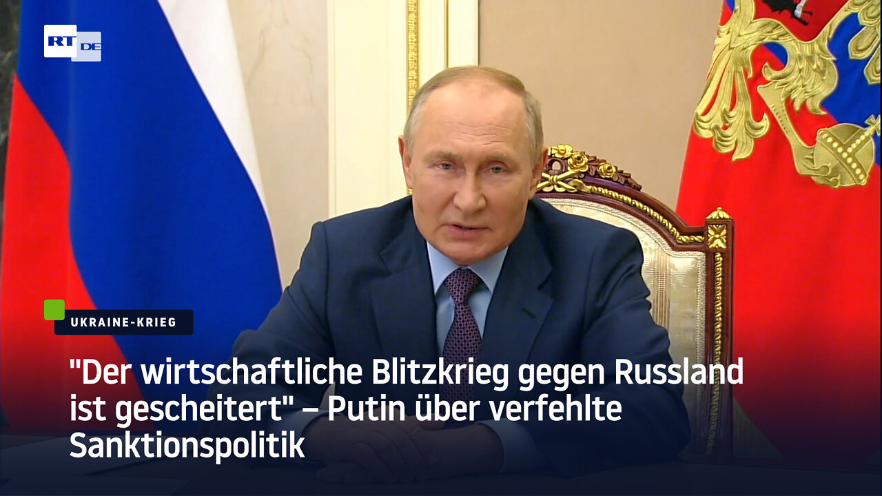 "Der wirtschaftliche Blitzkrieg gegen Russland ist gescheitert" – Putin