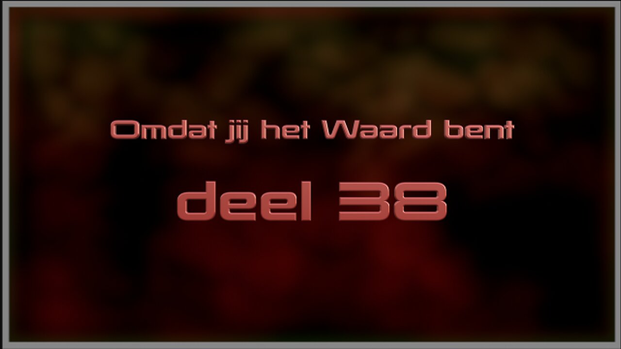 Omdat jij het waard bent - deel 38 -