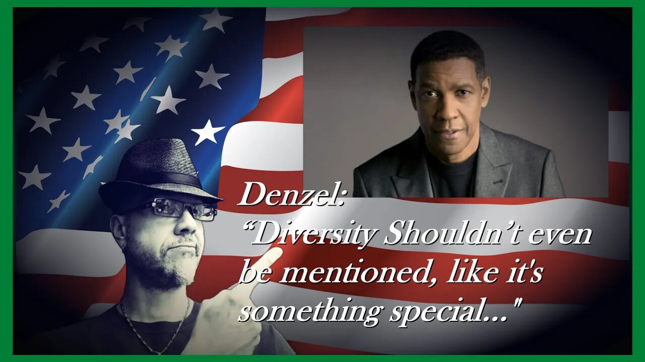 WN...DENZEL "DIVERSITY, WHY MENTION IT???"